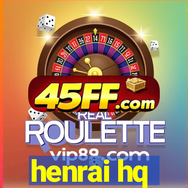 henrai hq